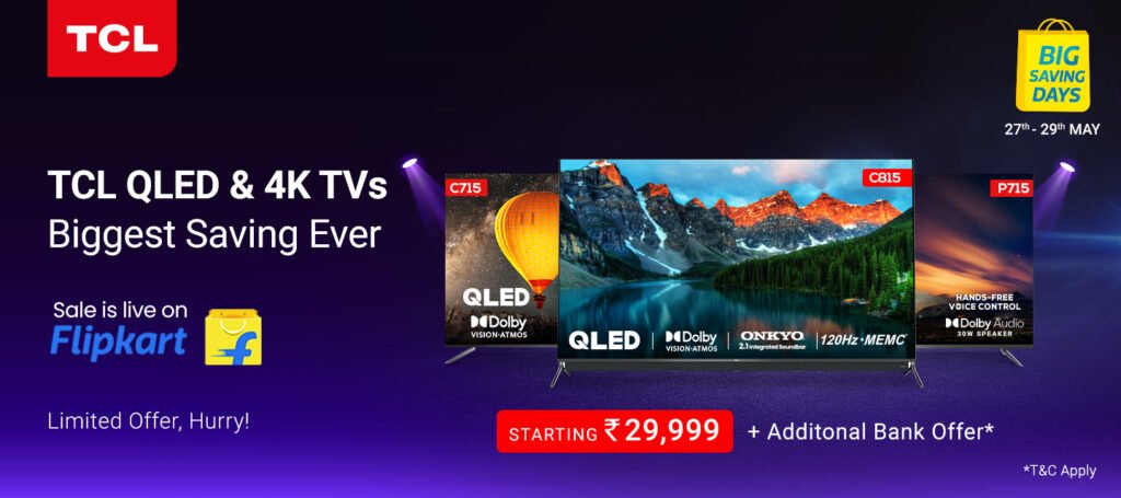 TCL and iFFALCON back with Exciting Offers on Flipkart’s Big Savings Day: 4K UHD, FHD and QLED smart TVs