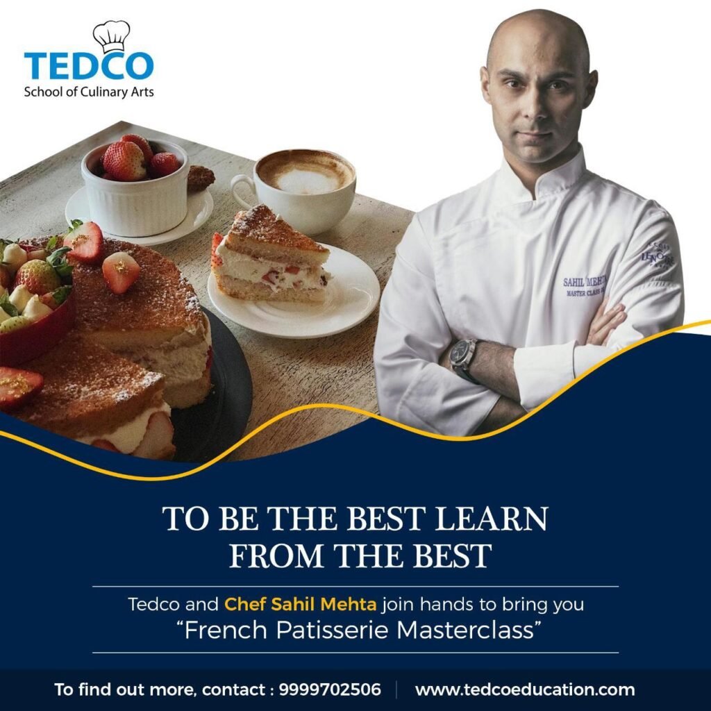 Tedco School of Culinary Arts and Chef Sahil Mehta announce collaboration for a French Patisserie Masterclass
