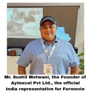 Mr. Sushil Motwani - Founder of Aytexcel Pvt Ltd, Official India Representative for Formovie